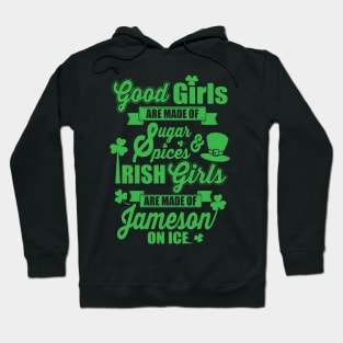 IRISH GIRLS ARE MADE OF JAMESON ON ICE Hoodie